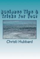 Business Tips & Tricks For You! 1541117883 Book Cover