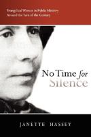 No time for silence: Evangelical women in public ministry around the turn of the century 0310294517 Book Cover