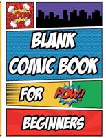 Blank Comic Books for Beginners: 100 pages 8.5x11, How to Draw Cartoons Notebook 1080659005 Book Cover