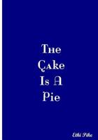The Cake Is A Pie: Collectible Notebook 1981756663 Book Cover