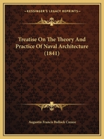 Treatise On The Theory And Practice Of Naval Architecture 1104513714 Book Cover