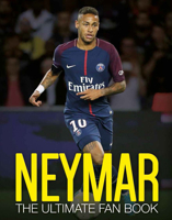 Neymar: The Ultimate Fan Book 1787391418 Book Cover