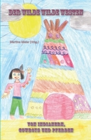 Der wilde Wilde Westen: Von Indiandern, Cowboys und Pferden 3990510916 Book Cover