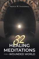 32 Healing Meditations for a Wounded World 1684985625 Book Cover