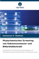 Phytochemisches Screening von Kokosnusswasser und Bitterblattextrakt (German Edition) 6209801501 Book Cover