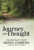 Journey Into Thought: Awakening to Spirit 1475924615 Book Cover