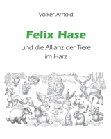 Felix Hase und die Allianz der Tiere im Harz 3347173767 Book Cover