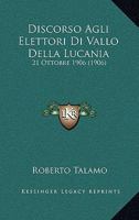 Discorso Agli Elettori Di Vallo Della Lucania: 21 Ottobre 1906 (1906) 1161140476 Book Cover