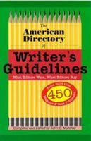 The American Directory of Writer's Guidelines; What Editors Want, What Editors Buy 1884956009 Book Cover