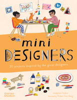 Mini Designers: 20 Projects Inspired by the Great Designers (Mini Artists, 3) B0DVBRSN3N Book Cover