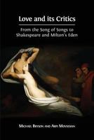 Love and Its Critics : From the Song of Songs to Shakespeare and Milton's Eden 1783743484 Book Cover