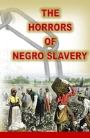 The Horrors of Slavery 1636524575 Book Cover