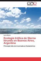 Ecologia Trofica de Sterna Hirundo En Buenos Aires, Argentina 3659018147 Book Cover