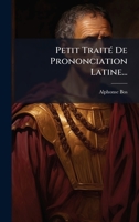 Petit TraitÃ(c) De Prononciation Latine... (French Edition) 1024756785 Book Cover