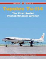 Tupolev Tu-114: The First Soviet Intercontinental Airliner (Red Star) 1857802462 Book Cover