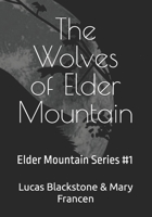 The Wolves of Elder Mountain: Elder Mountain Series #1 B0FVFMKND9 Book Cover