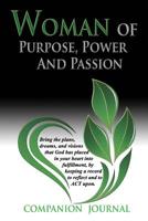 Woman of Purpose, Power and Passion Companion Journal 1941580009 Book Cover