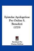 Epistolae Apologeticae Pro Ordine S. Benedicti (1725) 1104861062 Book Cover