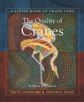 The Quality of Cranes: A Little Book of Crane Lore 0615396976 Book Cover
