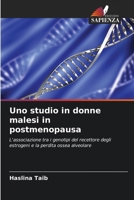 Uno studio in donne malesi in postmenopausa: L'associazione tra i genotipi del recettore degli estrogeni e la perdita ossea alveolare (Italian Edition) 6203395307 Book Cover