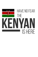 Have No Fear The Kenyan Is Here: Lined Notebook/Journal 1660863082 Book Cover