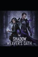 The Shadow Weaver's Oath (The Solaris Dynasty Chronicles) B0G2CD98BN Book Cover