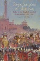 Resonances of the Raj: India in the English Musical Imagination, 1897-1947 0199314896 Book Cover