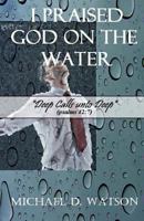 I Praised God On the Water 1477453660 Book Cover