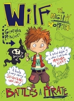 Wilf the Mighty Worrier: Battles a Pirate 1681441241 Book Cover