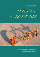 Fêtes en acrostiches: Nos fêtes laïques, chrétiennes, musulmanes ou juives. 2322173487 Book Cover