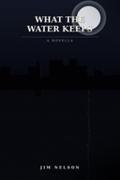 What The Water Keeps B0HFKGK839 Book Cover