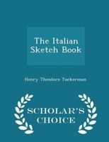 The Italian Sketch Book 1372968148 Book Cover