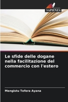 Le sfide delle dogane nella facilitazione del commercio con l'estero 6206881474 Book Cover