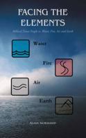 Facing the Elements: Biblical Times People vs. Water, Fire, Air and Earth 1481761749 Book Cover