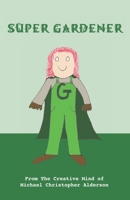 Super Gardener 1775252396 Book Cover