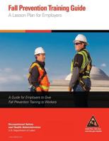 Fall Prevention Training Guide: A Lesson Plan for Employers 1496082249 Book Cover