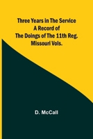 Three Years in the Service A Record of the Doings of the 11th Reg. Missouri Vols. 935793832X Book Cover
