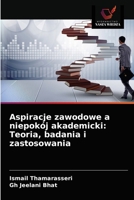 Aspiracje zawodowe a niepokój akademicki: Teoria, badania i zastosowania 6203517550 Book Cover