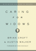 Caring for Widows: Ministering God's Grace 1433546914 Book Cover