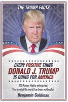 Every positive thing Donald Trump did for America 1676367942 Book Cover