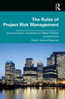 The Rules of Project Risk Management: Implementation Guidelines for Major Projects 1138247987 Book Cover
