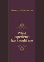 What Experience Has Taught Me 5518556128 Book Cover