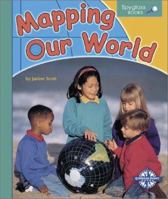 Mapping Our World (Spyglass Books) 0756503620 Book Cover