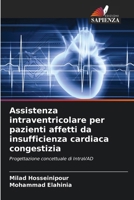 Assistenza intraventricolare per pazienti affetti da insufficienza cardiaca congestizia (Italian Edition) 620989643X Book Cover