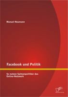 Facebook Und Politik: So Nutzen Spitzenpolitiker Das Online-Netzwerk 3842889836 Book Cover