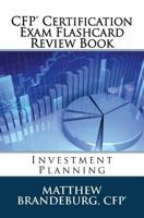 CFP Certification Exam Flashcard Review Book: Investment Planning (2019 Edition) 0692662189 Book Cover
