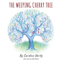 The Weeping Cherry Tree 1922465186 Book Cover