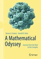 A Mathematical Odyssey: Journey from the Real to the Complex 1461489385 Book Cover