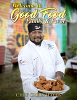 Welcome To Good Food 0578663112 Book Cover