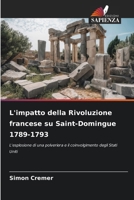 L'impatto della Rivoluzione francese su Saint-Domingue 1789-1793 (Italian Edition) 6202491574 Book Cover